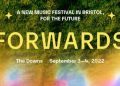 Forwards Music Festival to Take Place in Bristol