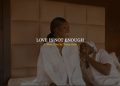Young Jonn Shares Short film for “Love Is Not Enough”